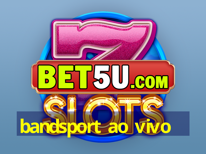 bandsport ao vivo